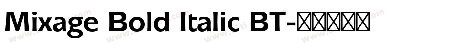 Mixage Bold Italic BT字体转换